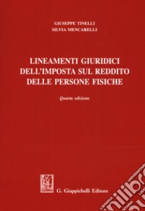 Lineamenti giuridici dell'imposta sul reddito delle persone fisiche libro di Tinelli Giuseppe; Mencarelli Silvia