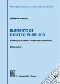 Elementi di diritto pubblico. Materiali per la didattica con percorsi di autoverifica libro di Pinardi Roberto