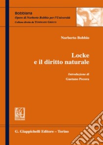 Locke e il diritto naturale libro di Bobbio Norberto
