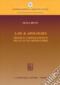 Law & apologies. Profilo comparatistico delle scuse riparatorie libro di Brutti Nicola