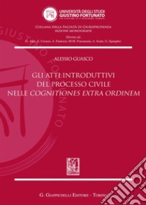 Gli atti introduttivi del processo civile nelle cognitiones extra ordinem libro di Guasco Alessio