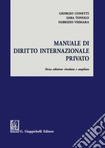 Manuale di diritto internazionale privato libro di Conetti Giorgio; Tonolo Sara; Vismara Fabrizio