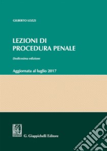 Lezioni di procedura penale libro di Lozzi Gilberto