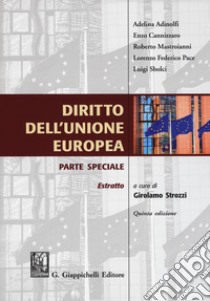 Diritto dell'Unione Europea. Parte speciale libro di Strozzi G. (cur.)