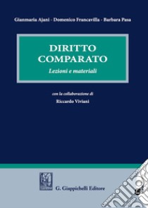 Diritto comparato. Lezioni e materiali libro di Ajani Gianmaria; Francavilla Domenico; Pasa Barbara