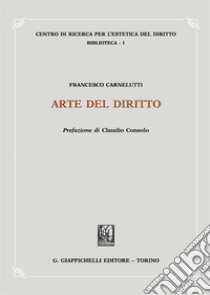 Arte del diritto libro di Carnelutti Francesco