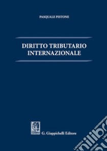 Diritto tributario internazionale libro di Pistone Pasquale