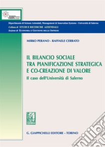 L'impatto della rendicontazione sociale nella programmazione e pianificazione strategica negli atenei libro di Perano Mirko; Cerrato Raffaele