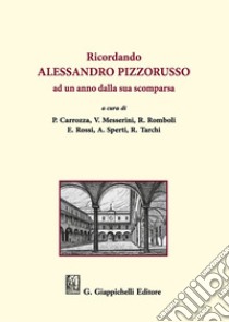 Ricordando Alessandro Pizzorusso ad un anno dalla sua scomparsa libro