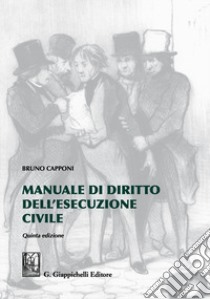 Manuale di diritto dell'esecuzione civile libro di Capponi Bruno