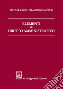 Elementi di diritto amministrativo libro di Carrà Matilde; Gasparri Wladimiro