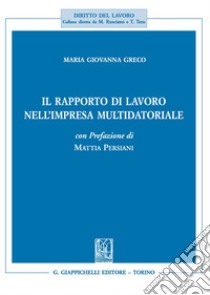 Il rapporto di lavoro nell'impresa multidatoriale libro di Greco Maria Giovanna