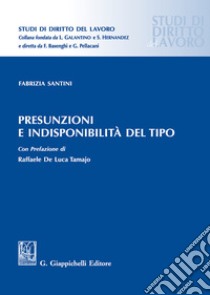 Presunzioni e indisponibilità del tipo libro di Santini Fabrizia