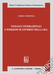 Passaggi generazionali e posizioni di governo nella s.r.l. libro di Limatola Carlo