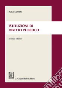 Istituzioni di diritto pubblico libro di Sabbioni Paolo