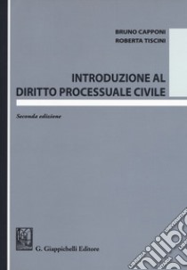 Introduzione al diritto processuale civile libro di Capponi Bruno; Tiscini Roberta