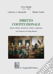 Diritto costituzionale. Nuova ediz. libro di Mazzaroli Ludovico A.; Girotto Dimitri; Paladin Livio