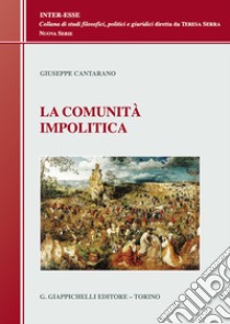 La comunità impolitica libro di Cantarano Giuseppe