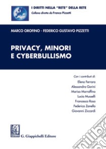 Privacy, minori e cyberbullismo libro di Orofino Marco; Pizzetti Federico Gustavo