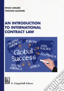 An introduction to international contract law libro di Cavalieri Renzo; Salvatore Vincenzo