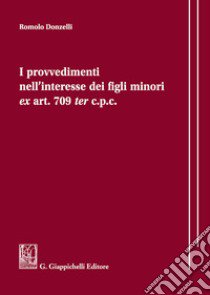 I provvedimenti nell'interesse dei figli minori ex art. 709 ter c.p.c. libro di Donzelli Romolo