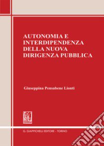 Autonomia e interdipendenza nuova dirigenza libro di Pensabene Lionti Salvatore