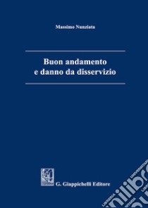 Buon andamento e danno da disservizio libro di Nunziata Massimo