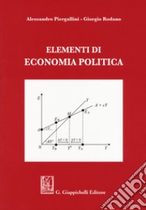 Elementi di economia politica libro di Piergallini Carlo; Rodano Giorgio