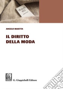 Il diritto della moda libro di Maietta Angelo