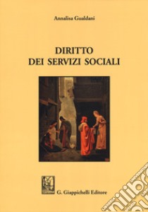 Diritto dei servizi sociali libro di Gualdani Annalisa