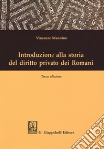 Introduzione alla storia del diritto privato dei romani libro di Mannino Vincenzo