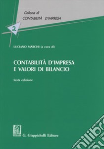 Contabilità d'impresa e valori di bilancio libro di Marchi L. (cur.)