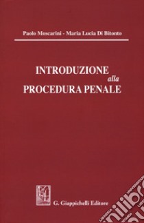 Introduzione alla procedura penale libro di Moscarini Paolo; Di Bitonto Maria Lucia