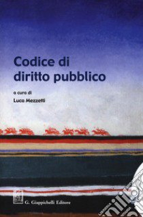 Codice di diritto pubblico libro di Mezzetti L. (cur.)