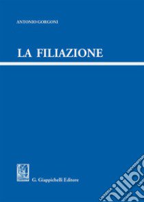 La filiazione libro di Gorgoni Antonio