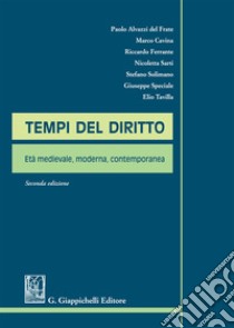 Tempi del diritto. Età medievale, moderna, contemporanea libro