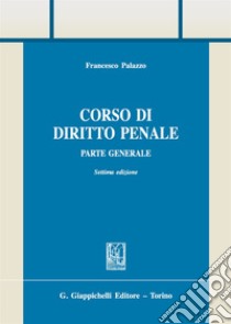 Corso di diritto penale. Parte generale libro di Palazzo Francesco