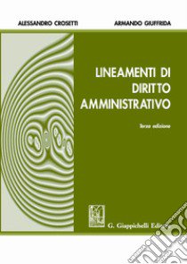 Lineamenti di diritto amministrativo libro di Crosetti Alessandro; Giuffrida Armando