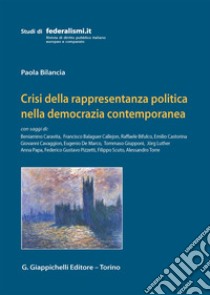 Crisi della rappresentanza politica nella democrazia contemporanea libro di Bilancia Paola