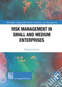 Risk management in small and medium enterprises libro di Crovini Chiara