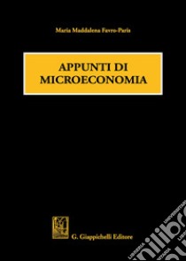 Appunti di microeconomia libro di Favro Paris Maria Maddalena