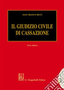 Il giudizio civile di Cassazione libro di Ricci Gian Franco