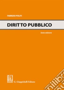 Diritto pubblico libro di Politi Fabrizio