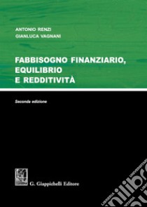 Fabbisogno finanziario, equilibrio e redditività libro di Renzi Antonio; Vagnani Gianluca