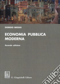 Economia pubblica moderna libro di Brosio Giorgio