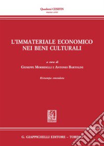 L'immateriale economico nei beni culturali libro di Morbidelli G. (cur.); Bartolini A. (cur.)