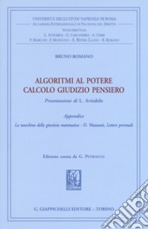 Algoritmi al potere. Calcolo giudizio pensiero libro di Romano Bruno; Petrocco G. (cur.)