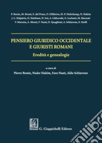 Pensiero giuridico occidentale e giuristi romani. Eredità e genealogie libro di Bonin P. (cur.); Hakim N. (cur.); Nasti F. (cur.)