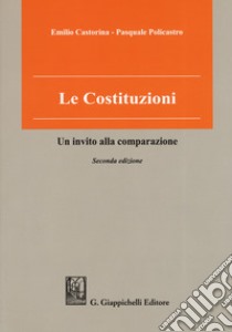 Le costituzioni. Un invito alla comparazione libro di Castorina Emilio; Policastro Pasquale