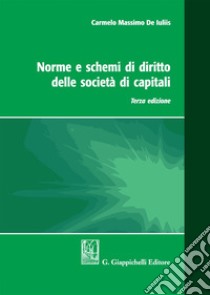 Norme e schemi di diritto delle società di capitali libro di De Iuliis Carmelo Massimo